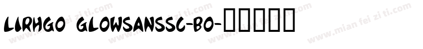 lirhgo glowsanssc-bo字体转换
